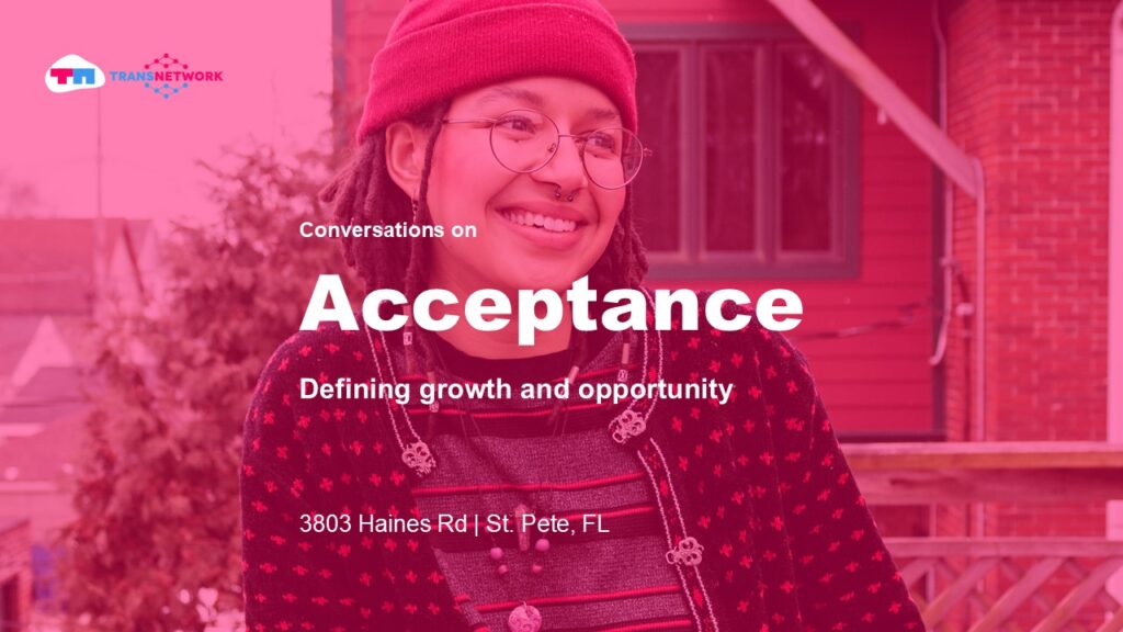 Person smiling with a background of a building, with text overlay promoting the TransNetwork event titled 'Conversations on Acceptance: Defining growth and opportunity,' held at 3803 Haines Rd, St. Pete, FL.