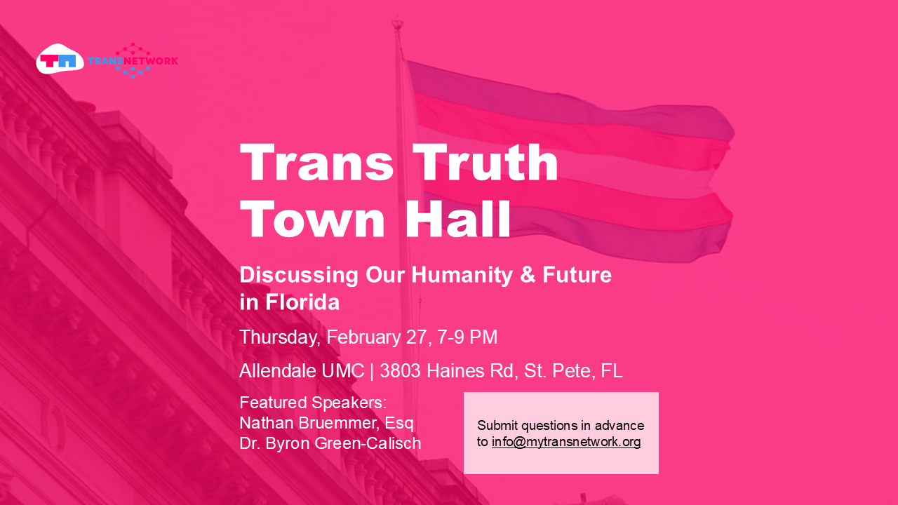 Official event flyer for Trans Truth Town Hall, a discussion on trans rights, community advocacy, and poliical challenges in Florida.